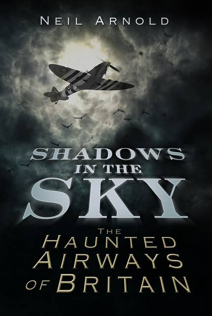 Shadows in the Sky: The Haunted Airways of Britain