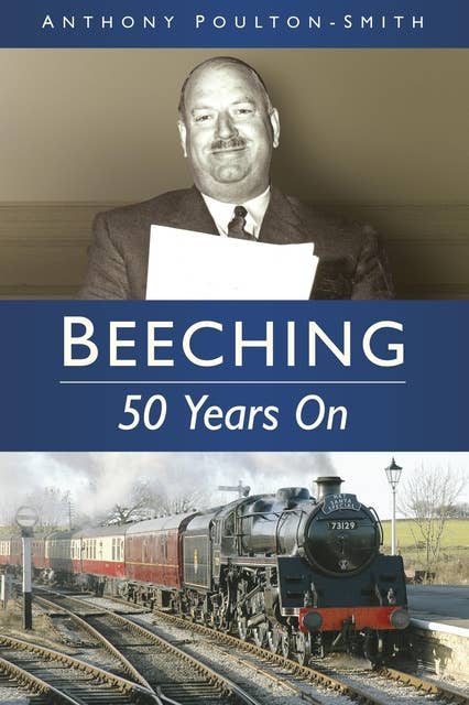 Beeching: 50 Years On: 50 Years On