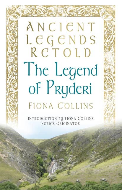 Ancient Legends Retold: The Legend of Pryderi