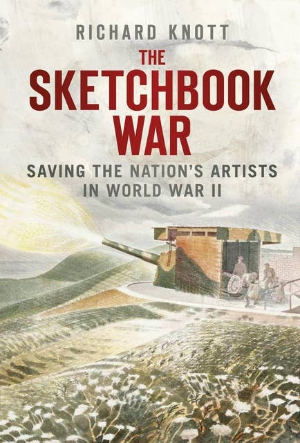 The Sketchbook War: Saving the Nation's Artists in World War II