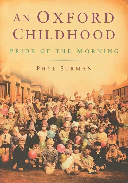 An Oxford Childhood: The Pride of the Morning