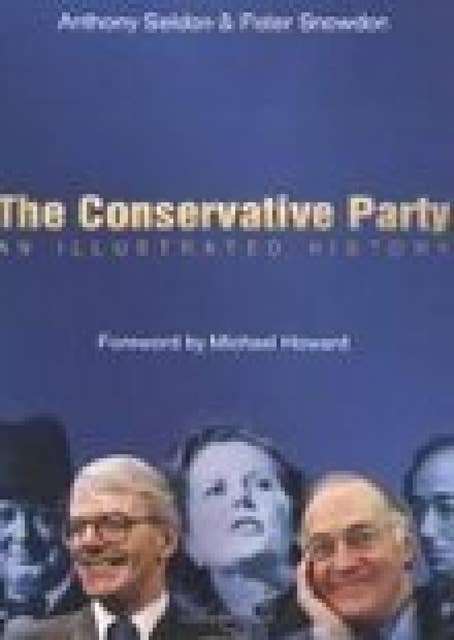 The Conservative Party: An Illustrated History