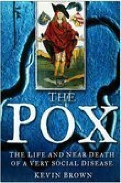 The Pox: The Life and Near Death of a Very Social Disease