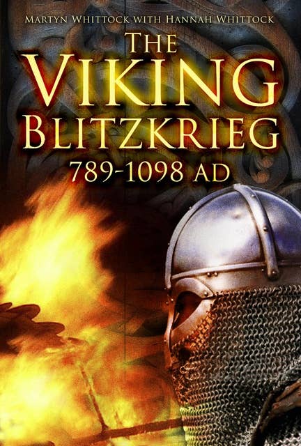 The Viking Blitzkrieg: 789–1098 AD