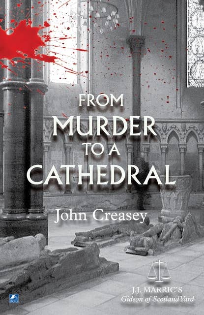 From Murder To A Cathedral: (Writing as JJ Marric)
