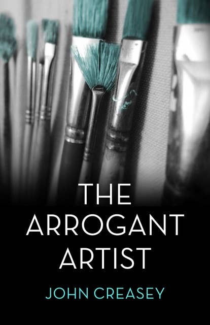 The Arrogant Artist: (Writing as Anthony Morton)
