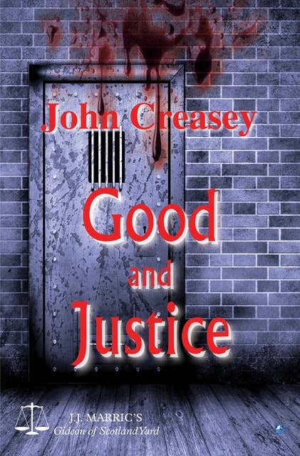 Good And Justice: (Writing as JJ Marric)