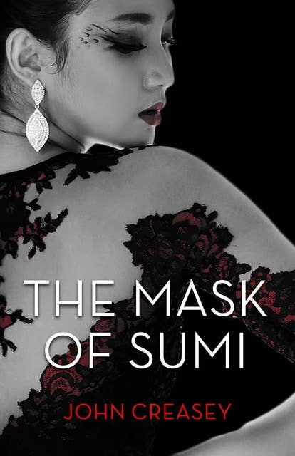 The Mask Of Sumi: (Writing as Anthony Morton)