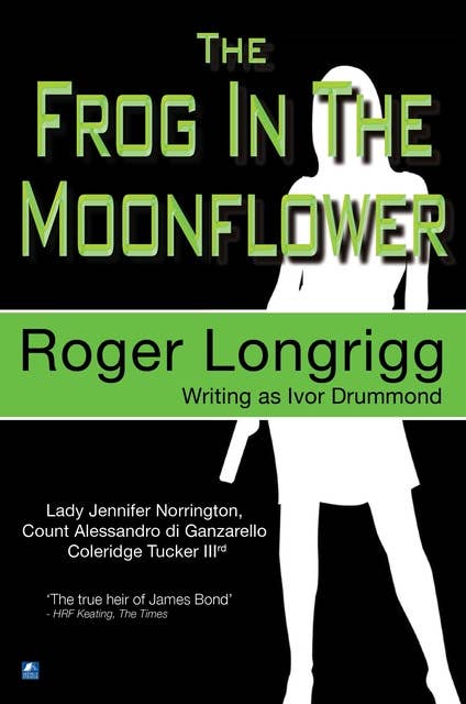 The Frog In The Moonflower: (Writing as Ivor Drummond)