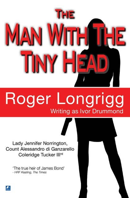 The Man With The Tiny Head: (Writing as Ivor Drummond)