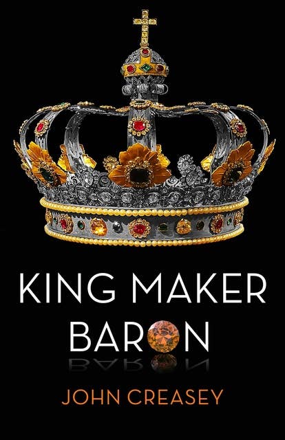 King Maker Baron: (Writing as Anthony Morton)