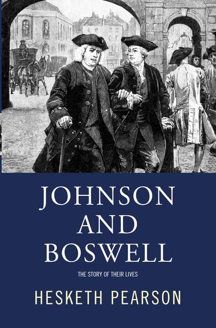 Johnson And Boswell: The Story Of Their Lives