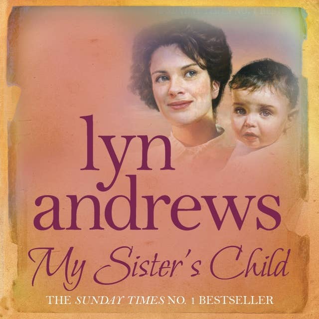My Sister's Child: A gripping saga of danger, abandonment and undying devotion