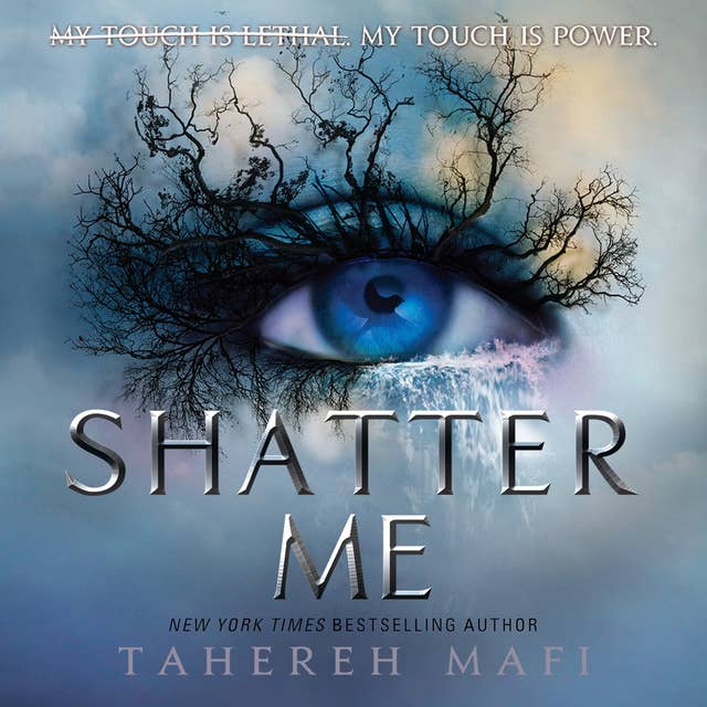 Shatter Me by Tahereh Mafi