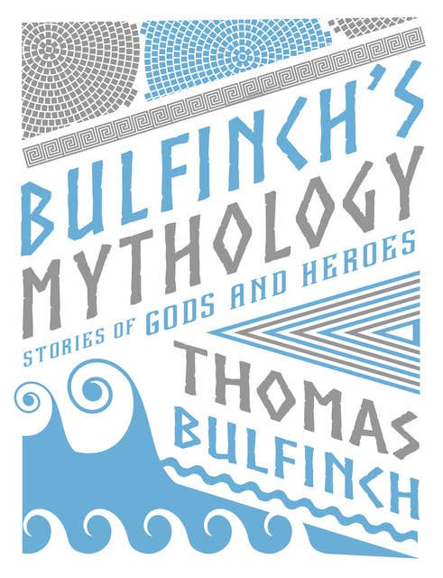 Cover for Bulfinch's Mythology: Stories of Gods and Heroes