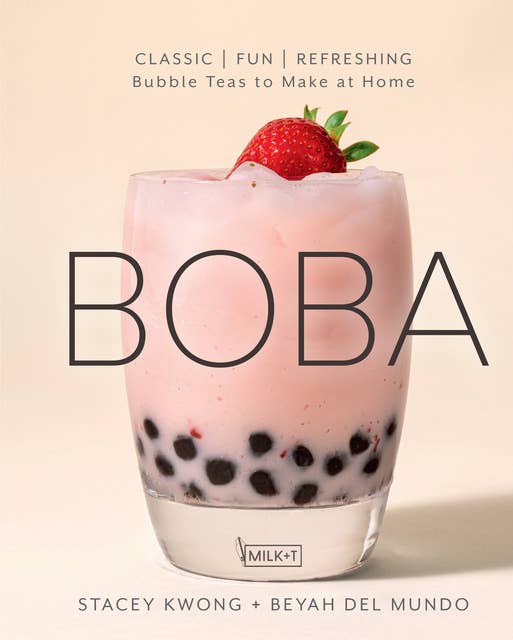 Boba: Classic, Fun, Refreshing - Bubble Teas to Make at Home - E-kirja -  Stacey Kwong, Beyah del Mundo - Storytel