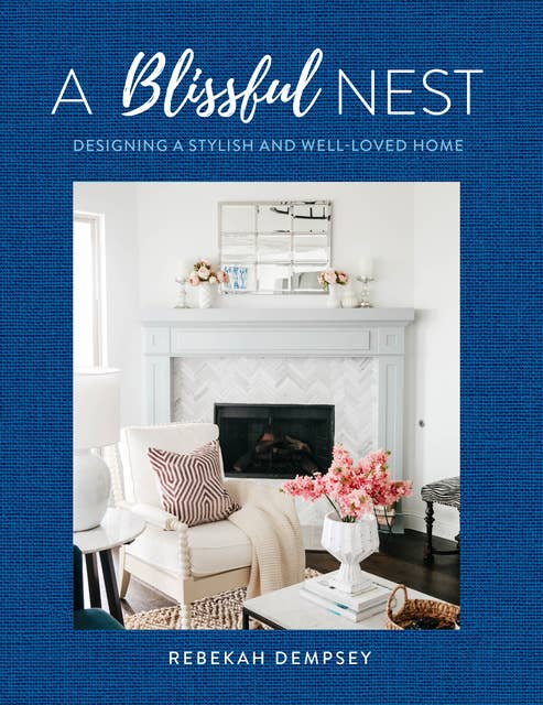 A Blissful Nest: Designing a Stylish and Well-Loved Home