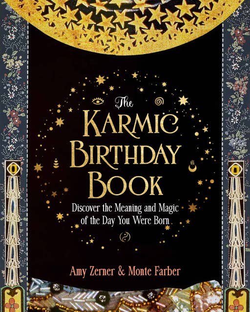 The Karmic Birthday Book: Discover the Meaning and Magic of the Day You Were Born
