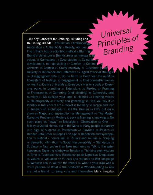 Universal Principles of Branding: 100 Key Concepts for Defining, Building, and Delivering Brands