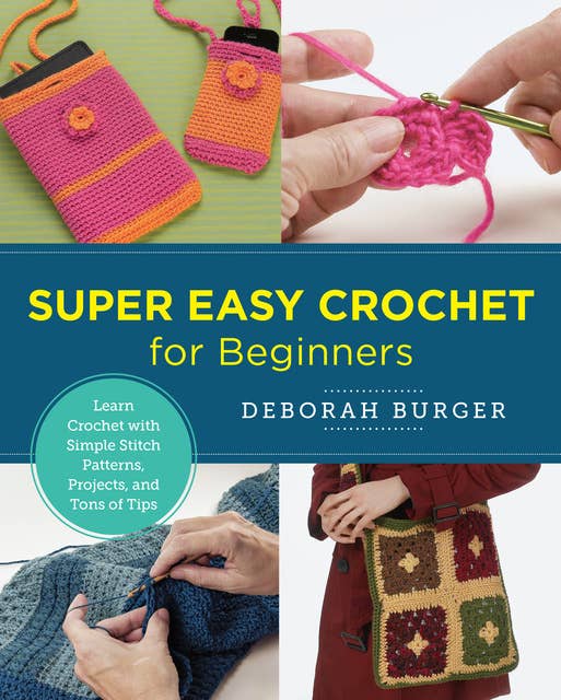 Beginner's Guide to Crochet - Pattern Book by Sarah Shrimpton