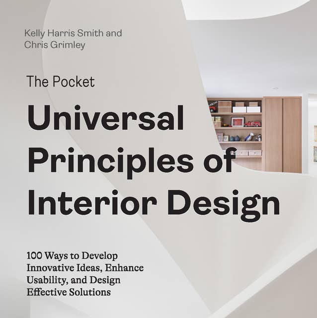 The Pocket Universal Principles of Interior Design: 100 Ways to Develop Innovative Ideas, Enhance Usability, and Design Effective Solutions