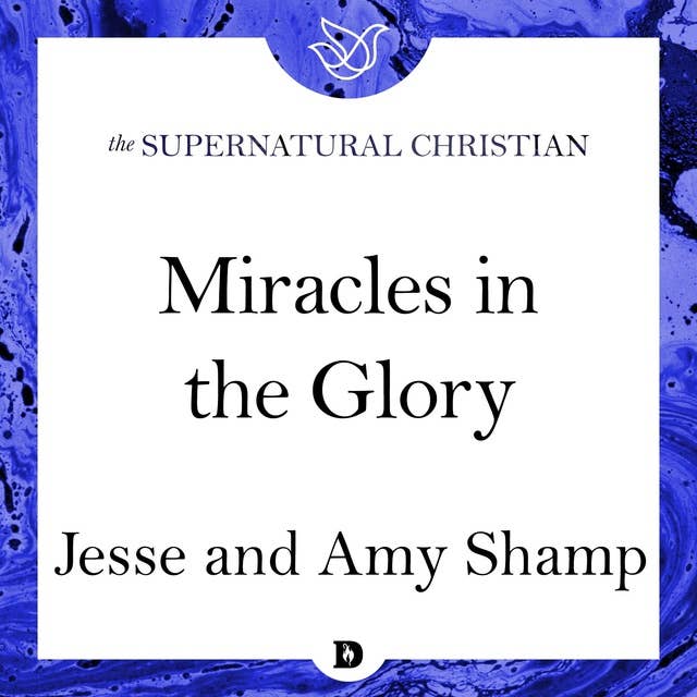 Miracles in the Glory: A Feature Teaching From Miracles in the Glory