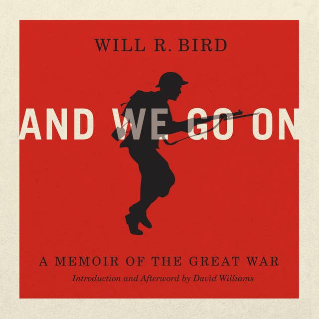 And We Go On: A Memoir of the Great War