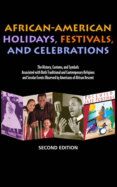 African-American Holidays, Festivals, and Celebrations, 2nd Ed.