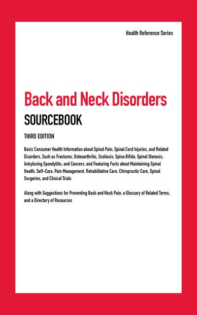 Back and Neck Disorders Sourcebook, 3rd Ed.