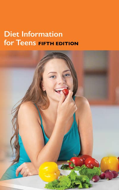 Diet Information for Teens, 5th Ed.