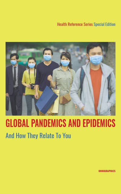 Global Pandemics and Epidemics and How They Relate to You