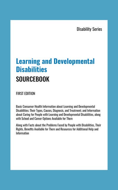 Learning and Developmental Disabilities Sourcebook, 1st Ed.