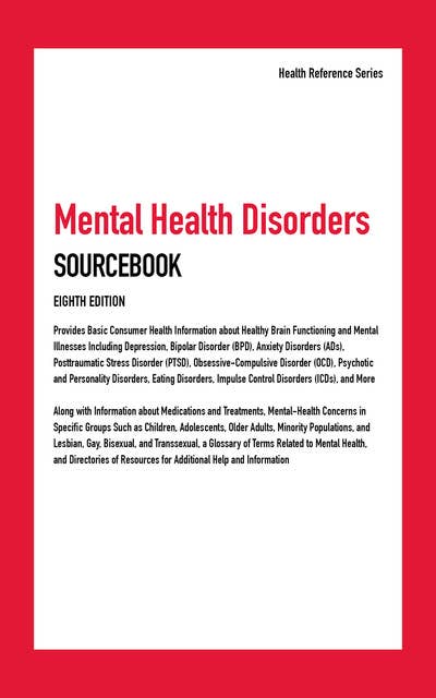 Mental Health Disorders Sourcebook, 8th Ed.