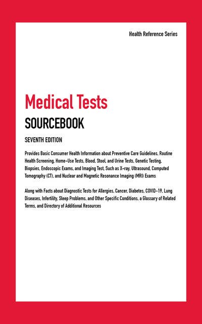 Medical Tests Sourcebook, 7th Ed.