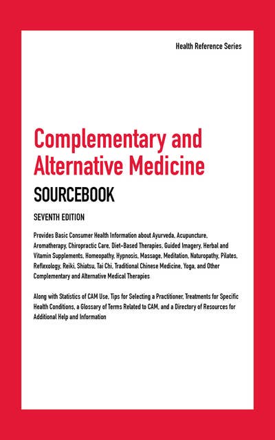 Complementary and Alternative Medicine Sourcebook, 7th Ed.