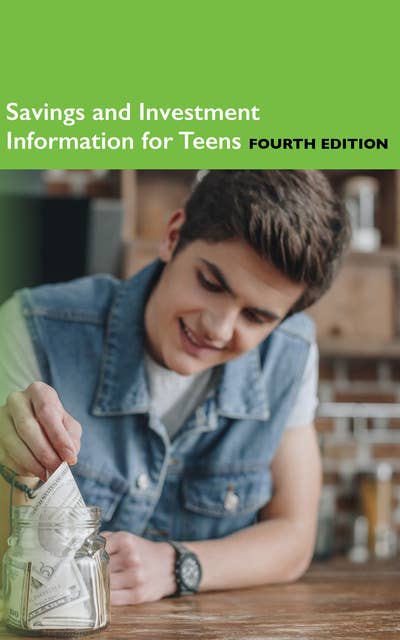 Savings and Investment Information for Teens, Fourth Edition