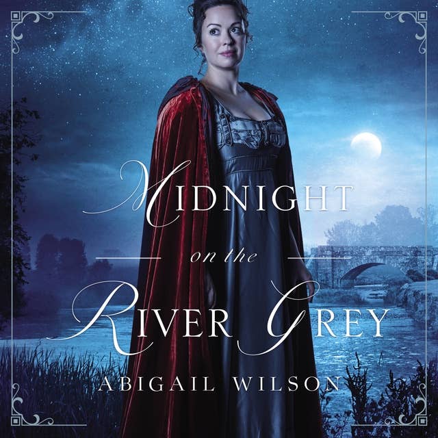 Midnight on the River Grey: A Regency Mystery