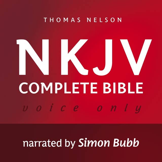 Voice Only Audio Bible: New King James Version, NKJV – Complete Bible: Holy Bible, New King James Version