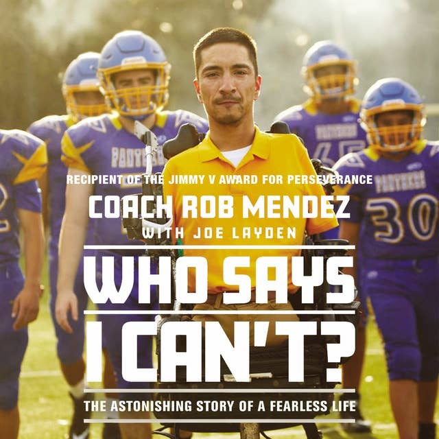Cover for Who Says I Can't: The Astonishing Story of a Fearless Life