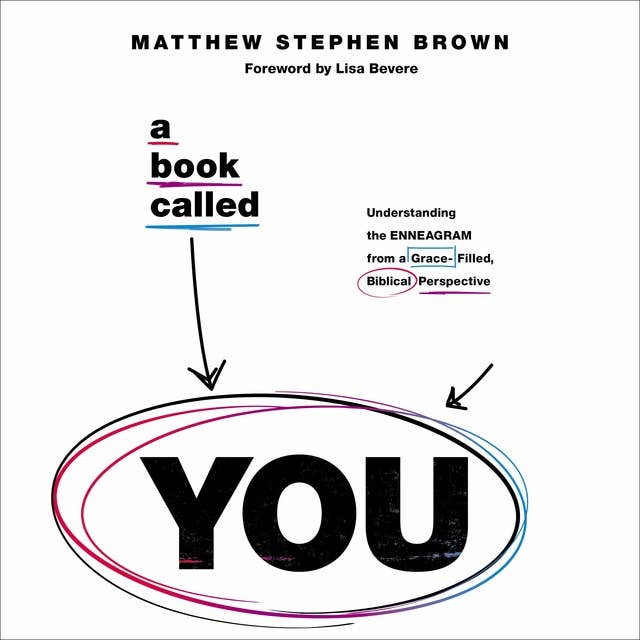 A Book Called YOU: Understanding the Enneagram from a Grace-Filled, Biblical Perspective