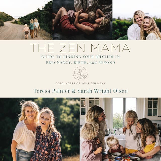 The Zen Mama Guide to Finding Your Rhythm in Pregnancy, Birth, and Beyond