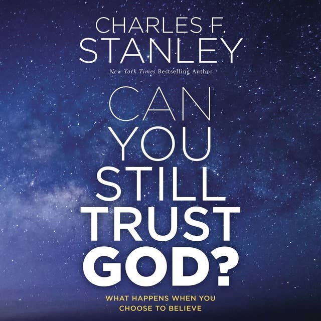 Cover for Can You Still Trust God?: What Happens When You Choose to Believe