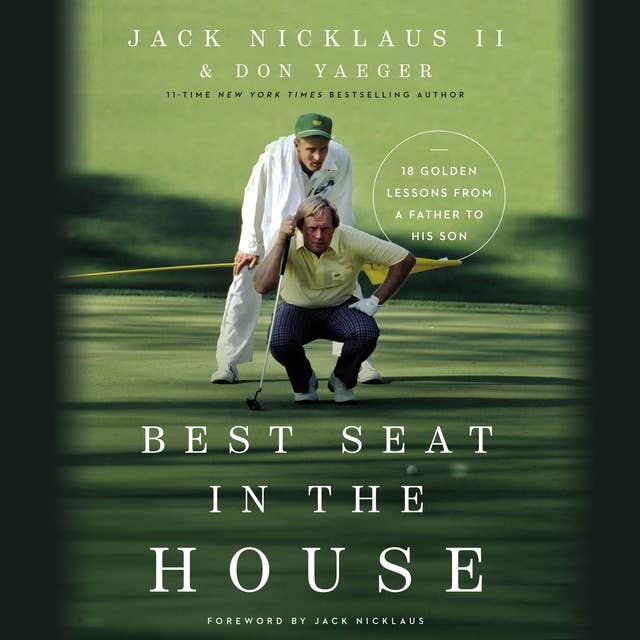 Cover for Best Seat in the House: 18 Golden Lessons from a Father to His Son