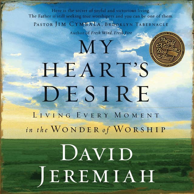 My Heart's Desire: Living Every Moment in the Wonder of Worship