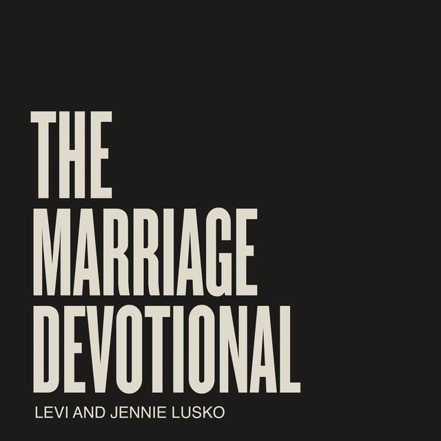 The Marriage Devotional: 52 Days to Strengthen the Soul of Your Marriage