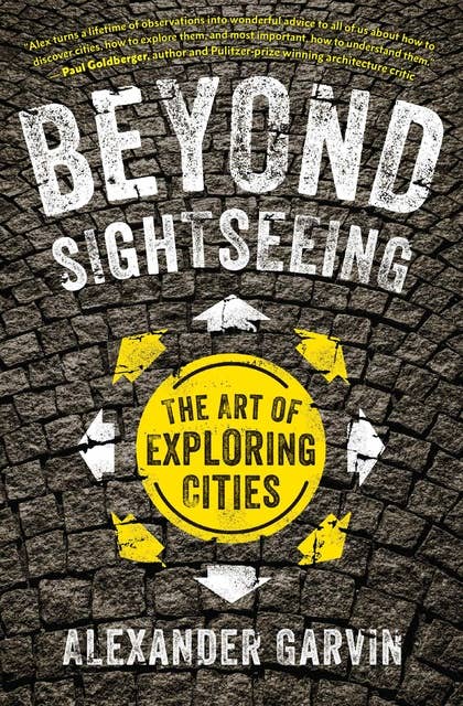 Beyond Sightseeing: The Art of Exploring Cities