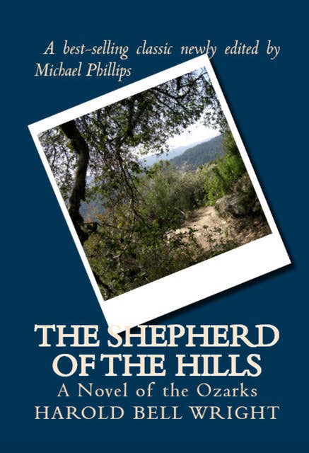The Shepherd of the Hills: A Novel of the Ozarks