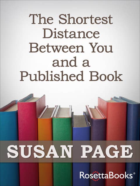 The Shortest Distance Between You and a Published Book