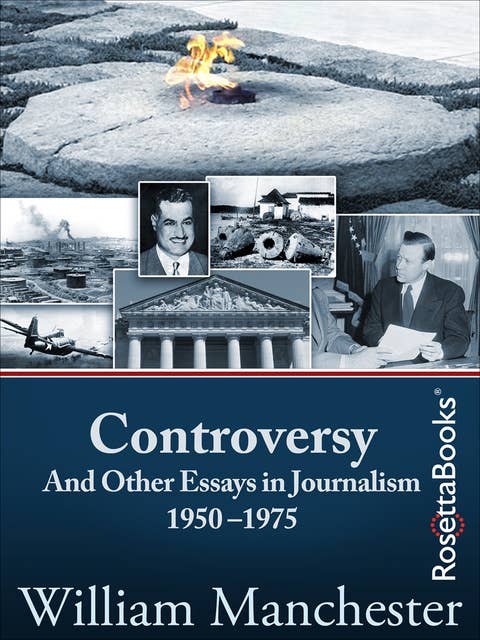 Controversy: And Other Essays in Journalism, 1950–1975