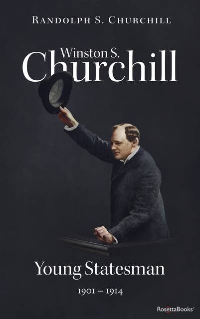 Winston S. Churchill: Young Statesman, 1901–1914
